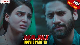 Majili Hindi Dubbed Movie 2020 Part 13  Naga Chaitanya Samantha  Divyansha Kaushik [upl. by Noirrad]