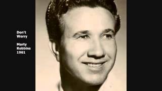 Dont Worry  Marty Robbins  1961 [upl. by Golter]