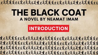 The Black Coat a novel by Neamat Imam Introduction [upl. by Allertse734]