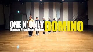 ONE N ONLY／ “DOMINO” Dance Practice Video [upl. by Kyne]