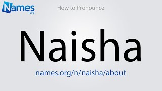 How to Pronounce Naisha [upl. by Gniw]