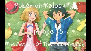 Pokémon Kalos High Episode 15 The Return of The Kalos Region [upl. by Loni]