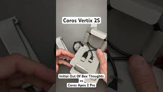 Coros Vertix 2S Initial Out Of Box Hands On Review vs Coros Apex 2 Pro [upl. by Spatz]