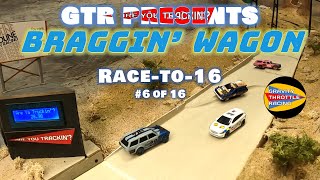 GTR Braggin Wagon  RACETO16  6 [upl. by Eiboj]