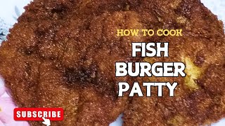 Daily Vlogs Fish burger patty fish burger fish patty homemade fish burger [upl. by Ecurb324]