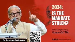 2024 Is The Mandate Stolen  Parakala Prabhakar  Voice Of TN [upl. by Levitus]