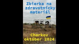 Zbierka na zdravotnícky materiál Charkov  UA 102024 [upl. by Etteloiv]