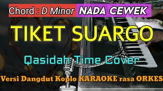 TIKET SUARGO Ya Imamarrus  Qasidah Dangdut KARAOKE rasa ORKES  Nada Cewek [upl. by Hadleigh]