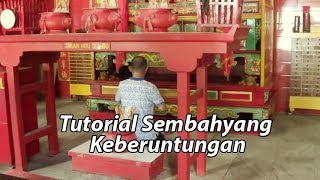 TUTORIAL SEMBAHYANG KEBERUNTUNGAN Beginilah Orang Tionghoa Bila Berada di Vihara [upl. by Sirromal]