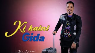 SANI AHMAD  KI KAINI GIDA  Official Audio [upl. by Akiam185]