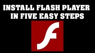 Install Flash Player in five easy steps [upl. by Iahcedrom323]