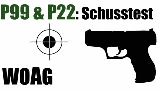 World of Airsoft Germany Schusstest von der Walther P22 amp P99 [upl. by Sneed]