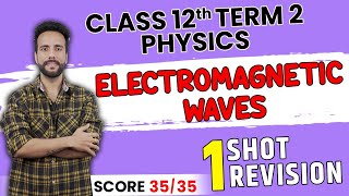 CBSE Class 12 Physics  Electromagnetic Waves in One Shot Revision  NCERT EMW Short Explanation [upl. by Lanti]