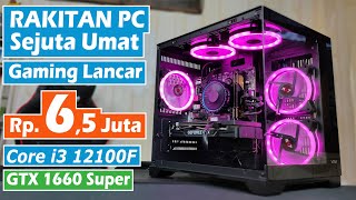 Rakitan PC Gaming Sejuta Umat di 2024 di 6 Jutaan with Core i3 12100F  GTX 1660 Super [upl. by Ddet]