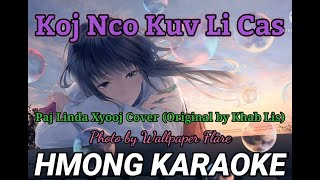 Koj Nco Kuv Li Cas Karaoke by Paj Linda Xyooj Cover [upl. by Newell]