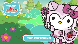 The Wiltening  Hello Kitty and Friends Supercute Adventures S2 EP 13 [upl. by Yettie]