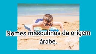 15 Nomes masculinos da origem Árabe [upl. by Carin728]