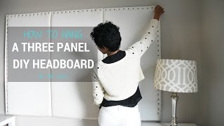 DIY Headboard  How to Hang a 3 Panel Headboard [upl. by Orville833]