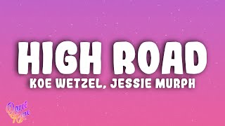 Koe Wetzel Jessie Murph  High Road [upl. by Tihw]