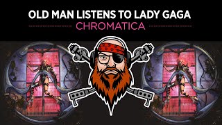 Old Man Listens To LADY GAGA  Chromatica REACTION TO FULL ALBUM [upl. by Adnilec951]