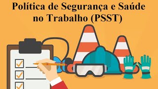 Política de Segurança e Saúde no Trabalho PSST [upl. by Nairred]