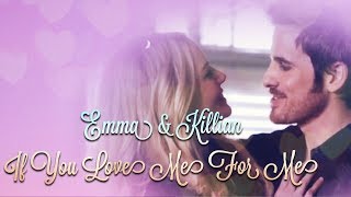 Emma amp Killian  If You Love Me For Me [upl. by Antonino]