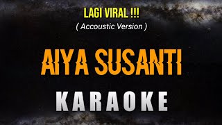 KARAOKE Aiya Susanti Perempuan Banyak Muda  Karaoke Akustik [upl. by Lebatsirhc427]