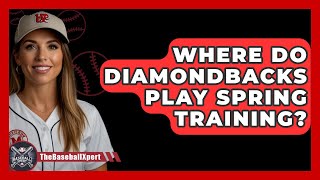 Where Do Diamondbacks Play Spring Training  TheSportXpertcom [upl. by Heymann19]