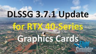 DLSSG 371 for RTX 40Series Cards Simple Install Procedure Performance and Graphics  MSFS2020 [upl. by Llirrem]