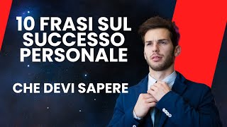 Raggiungi il tuo successo personale con queste 10 citazioni famose crescitapersonale motivation [upl. by Jessalin296]