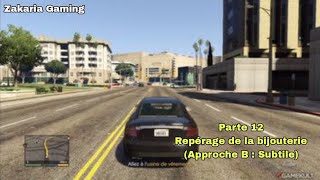 GTA 5  Repérage de la bijouterie  Approche B  subtile   Parte 12 ✅ [upl. by Lat]