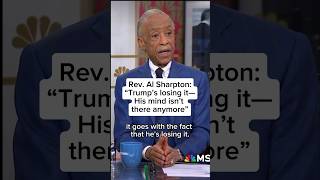 Rev Al Sharpton ‘Trump’s losing it— His mind isn’t there anymore’ [upl. by Natehc]