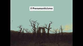 Letteratura italiana Il Preromanticismo [upl. by Milissent769]