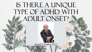 Is There a Unique Type of ADHD with Adult Onset [upl. by Polak921]