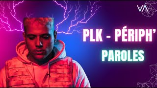 PLK  Périph paroleslyrics [upl. by Etep]