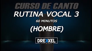 RUTINA para VOCALIZAR  HOMBRE  Nivel 3  60 minutos [upl. by Sanfred117]