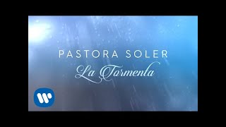 Pastora Soler  La Tormenta Lyric Video [upl. by Ettenan856]