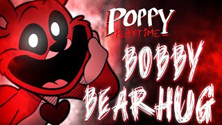 Bobby Bearhug Song MUSIC VIDEO Poppy Playtime Chapter 3 [upl. by Pollyanna912]