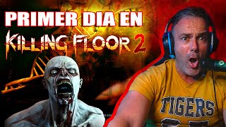 Primer dia en Killing Floor 2 [upl. by Zingg]