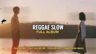 REGGAE SLOW  FULL ALBUM  THE DRUM  THAT YOU BE ME  RISALAH HATI  NINA FROM SIKKA  REMIX 2024 [upl. by Berner128]