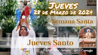 ✅ MISA DE HOY jueves 28 de Marzo 2024  Padre Arturo Cornejo [upl. by Zacharias]