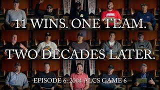 11 Wins One Team Two Decades Later  Episode 6 2004 ALCS Game 6 [upl. by Ahsiet]