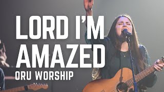 Lord Im Amazed By You by ORU Worship  Spring 2021 [upl. by Moynahan]