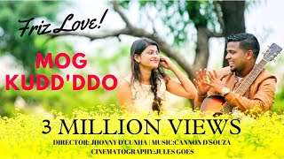 New konkani song Mog Kuddddo 2018  Friz Love Superhit Official Music Video [upl. by Harned]