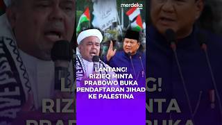 Blakblakan Rizieq Minta Prabowo Buka Pendaftaran Pemuda Jihad Ke Palestina merdekadotcom [upl. by Braden]