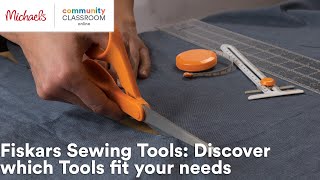 Online Class Fiskars Sewing Tools Discover which Tools fit your needs  Michaels [upl. by Blandina]