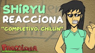 Shiryu Reacciona quotCompletivo Chillinquot  Parodiadera [upl. by Rodolph]