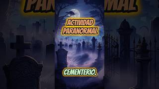 Actividad paranormal en el cementerio pooky miedo fantasmas creepystories creepy paranormal [upl. by Nybbor]