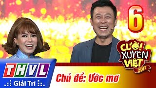 THVL  Cười xuyên Việt 2017  Tập 6 Ước mơ [upl. by Narot662]