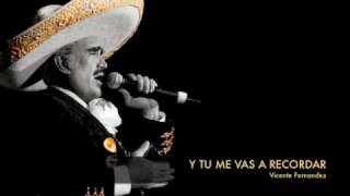 Vicente Fernandez  Y Tu Me Vas A Recordar [upl. by Alec]